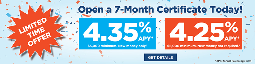 Open a 7-Month Certificate Today!