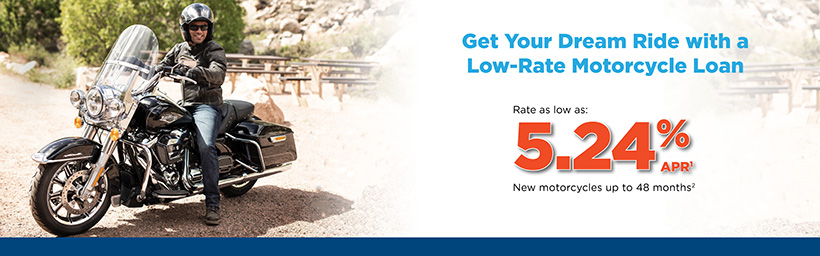 Get your dream ride with a low-rate motorcycle loan.