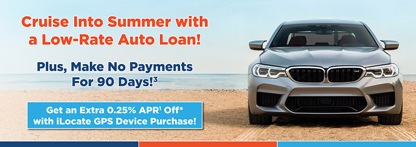 Cruise into summer with a low-rate auto loan. Plus, make no payments for 90 days!*
