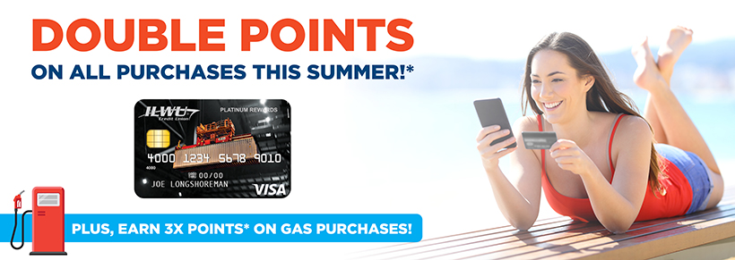 Earn 2X Points on All Purchases this Summer and 3X Points on Gas Purchases.*