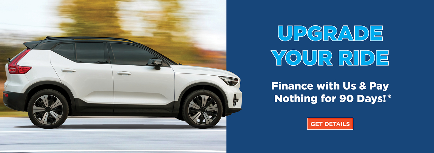 Upgrade your ride. Finance with us and pay nothing for 90 days!*