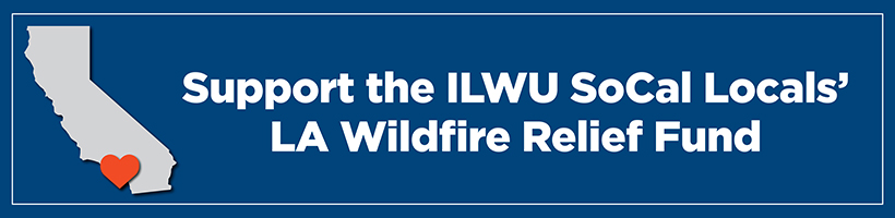 Support the ILWU Fire Relief Efforts