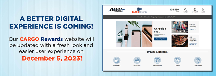Our CARGO Rewards website will be updated with a fresh look and easier user experience on December 5, 2023.